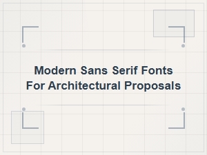 Best Modern Sans Serif Fonts for Professional Architectural Proposals