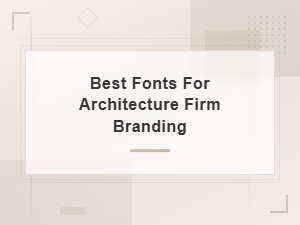 Best Fonts for Architecture Firm Branding