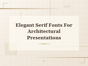 Elegant Serif Fonts for Architectural Presentations | Free for Architecture Firms